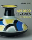 Art Deco Ceramics in Britain Cover Image