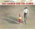 The Farmer and the Clown (The Farmer Books) By Marla Frazee, Marla Frazee (Illustrator) Cover Image