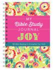 My Bible Study Journal: Joy: 180 Bible Readings to Strengthen Your Faith By Donna K. Maltese Cover Image
