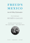 Freud's Mexico: Into the Wilds of Psychoanalysis By Ruben Gallo Cover Image