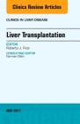 Liver Transplantation, an Issue of Clinics in Liver Disease: Volume 21-2 (Clinics: Internal Medicine #21) Cover Image