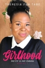 Girlhood: Pretty Is Not Enough By Theresia Tabe Cover Image