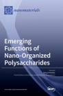 Emerging Functions of Nano-Organized Polysaccharides By Takuya Kitaoka (Editor) Cover Image