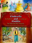 Cinderella and Aladdin: Two Tales and Their Histories (World of Fairy Tales) By Carron Brown (Editor) Cover Image
