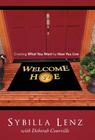 Welcome Home: Creating What You Want by How You Live By Sybilla Lenz Cover Image