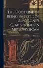 The Doctrine of Being in Peter of Auvergne's Quaestiones in Metaphysicam Cover Image