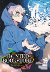 The Haunted Bookstore - Gateway to a Parallel Universe (Manga) Vol. 3 By Shinobumaru, Medamayaki (Illustrator), Munashichi (Contributions by) Cover Image