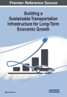 Building a Sustainable Transportation Infrastructure for Long-Term Economic Growth By Olga V. Smirnova (Editor) Cover Image
