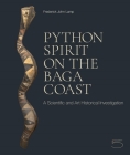 Python Spirit on the Baga Coast: A Scientific and Art Historical Investigation By Frederick Lamp Cover Image