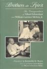 Brothers in Spirit: The Correspondence of Albert Schweitzer and William Larimer Mellon, Jr. (Albert Schweitzer Library) By Jeannette Q. Byers (Translator) Cover Image