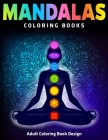 Mandalas Coloring Books: Adult Coloring Book Design: Coloring Pages For Meditation And Happiness (Vol.1) By Divine Coloring Cover Image
