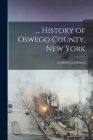 ... History of Oswego County, New York By Crisfield Cn Johnson Cover Image