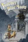 Journey to the Blue Moon: In Which Time is Lost and Then Found Again Cover Image