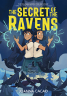 The Secret of the Ravens By Joanna Cacao, Joanna Cacao (Illustrator) Cover Image