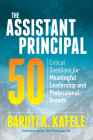 The Assistant Principal 50: Critical Questions for Meaningful Leadership and Professional Growth By Baruti K. Kafele Cover Image