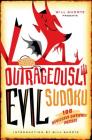 Will Shortz Presents Outrageously Evil Sudoku: 100 Deviously Difficult Puzzles By Will Shortz (Introduction by), Will Shortz (Editor) Cover Image