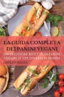 La Guida Completa Dei Panini Vegani By Ersilio Mazza Cover Image