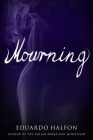 Mourning By Eduardo Halfon, Lisa Dillman (Translator), Daniel Hahn (Translator) Cover Image