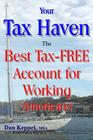 Your Tax Haven: The Best Tax-FREE Account for Working Americans By Dan Keppel Mba Cover Image