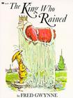 The King Who Rained By Fred Gwynne, Fred Gwynne (Illustrator) Cover Image