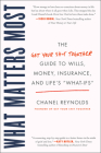 What Matters Most: The Get Your Shit Together Guide to Wills, Money, Insurance, and Life's 
