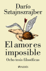El Amor Es Imposible By Darío Sztajnszrajber Cover Image