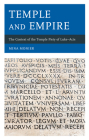 Temple and Empire: The Context of the Temple Piety of Luke--Acts By Mina Monier Cover Image