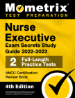 Nurse Executive Exam Secrets Study Guide 2022-2023 - Ancc Certification Review Book, 2 Full-Length Practice Tests, Detailed Answer Explanations: [4th By Matthew Bowling (Editor) Cover Image