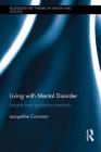 Living with Mental Disorder: Insights from Qualitative Research (Routledge Key Themes in Health and Society) Cover Image