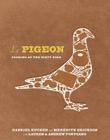 Le Pigeon: Cooking at the Dirty Bird [A Cookbook] By Gabriel Rucker, Meredith Erickson, Lauren Fortgang, Andrew Fortgang, Tom Colicchio (Foreword by) Cover Image