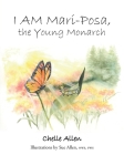 I AM Mari-Posa, the Young Monarch Cover Image
