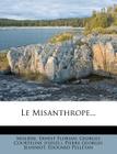 Le Misanthrope... By Molière (Created by), Ernest Florian, Georges Courteline (Pseud ). (Created by) Cover Image