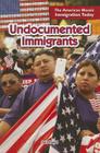 Undocumented Immigrants (American Mosaic: Immigration Today) By Sara Howell Cover Image