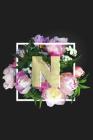 N: Monogram Initial N Notebook for Women + Girls - Pretty Floral Cover Image