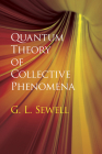 Quantum Theory of Collective Phenomena (Dover Books on Chemistry) By G. L. Sewell Cover Image