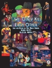 We Only Kill Each Other: Life and Death on The Mean Streets, 1920-1935 By P. R. Wilson Cover Image