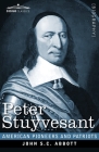 Peter Stuyvesant: The Last Dutch Governor of New Amsterdam (American Pioneers and Patriots) Cover Image