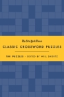 The New York Times Classic Crossword Puzzles (Blue and Yellow): 100 Puzzles Edited by Will Shortz Cover Image