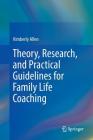 Theory, Research, and Practical Guidelines for Family Life Coaching Cover Image