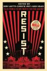 Resist: Tales from a Future Worth Fighting Against By Gary Whitta (Editor), Christie Yant (Editor), Charlie Jane Anders Cover Image