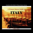 A Primary Source Guide to Italy By Colleen Adams Cover Image