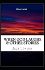 When God Laughs & Other Stories Illustrated Cover Image