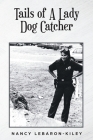 Tails of A Lady Dog Catcher Cover Image