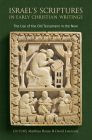 Israel's Scriptures in Early Christian Writings: The Use of the Old Testament in the New By Matthias Henze (Editor), David Lincicum (Editor) Cover Image