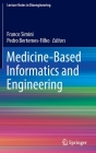 Medicine-Based Informatics and Engineering (Lecture Notes in Bioengineering) Cover Image