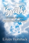 Breathe: Surviving The Storm Through The Power Of Prayer By Eileen Hornback Cover Image