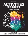Dementia Activities For Seniors: Puzzles for People with Dementia, Large-Print. By Felicia Austin Cover Image