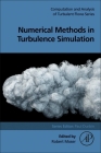 Numerical Methods in Turbulence Simulation By Robert Moser (Editor) Cover Image