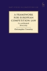 A Framework for European Competition Law: Co-ordinated Diversity (Hart Studies in Competition Law) Cover Image