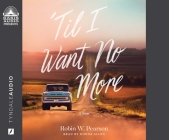 'Til I Want No More By Robin W, Pearson, Donna Allen (Narrator) Cover Image